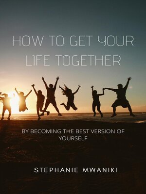 cover image of How to Get Your Life Together